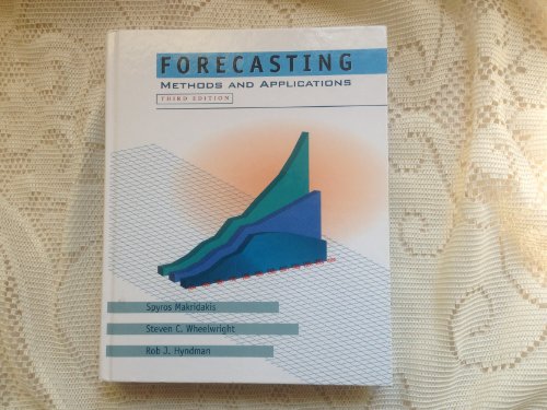 Forecasting: Methods and Applications (9780471532330) by Spyros G. Makridakis; Steven C. Wheelwright; Rob J Hyndman