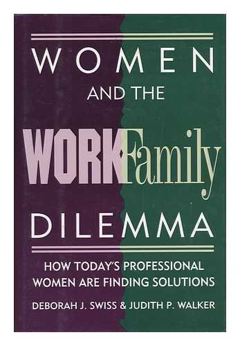 Stock image for Women and the Work Family Dilemma : How Today's Professional Women are Finding Solutions for sale by Better World Books