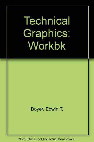Technical Graphics. Workbook (9780471533931) by Boyer, Edwin T.; Miller, Mike; Croft, Frank M.