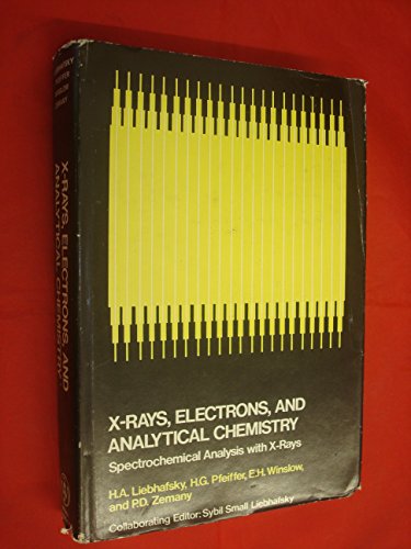 Beispielbild fr X-Rays, Electrons, and Analytical Chemistry zum Verkauf von Sleepy Hollow Books