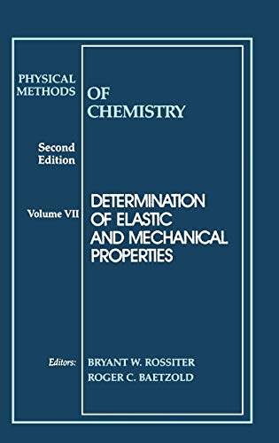 Beispielbild fr Determination of Elastic and Mechanical Properties, 2nd Edition. (= Physical Methods of Chemistry, Volume 7) zum Verkauf von Plurabelle Books Ltd
