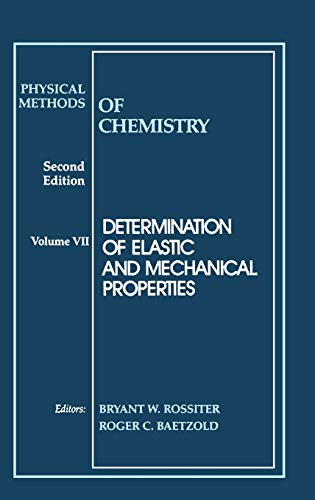 9780471534389: Determination of Elastic and Mechanical Properties, Volume 7, Physical Methods of Chemistry, 2nd Edition