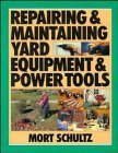Beispielbild fr Repairing and Maintaining Yard Equipment and Power Tools zum Verkauf von Better World Books