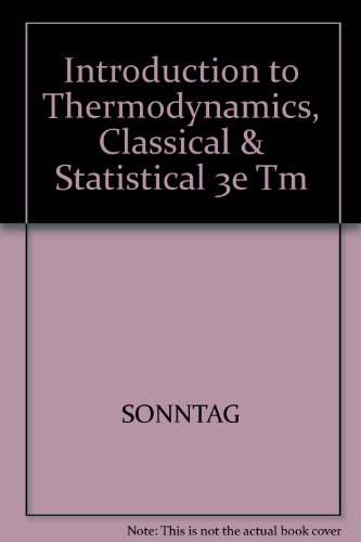 Solutions Manual to Accompany Introduction to Thermodynamics, Classical & Statistical, 3rd Edition (9780471535164) by Unknown Author