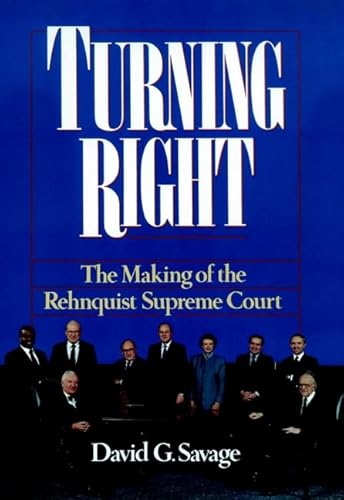 Turning Right : The Making of the Rehnquist Supreme Court