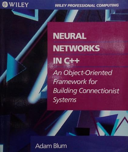Neural Networks in C++: An Object-Oriented Framework for Building Connectionist Systems