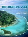 Imagen de archivo de The Blue Planet : An Introduction to Earth System Science a la venta por Better World Books