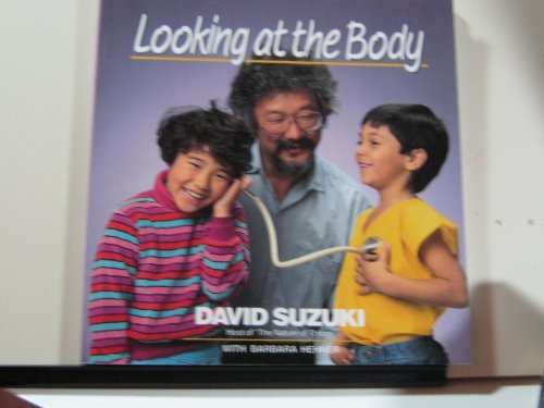 9780471540526: Looking at the Body (David Suzuki's Looking at Series)