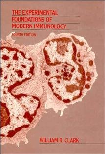 The Experimental Foundations of Modern Immunology (9780471541714) by Clark, W.