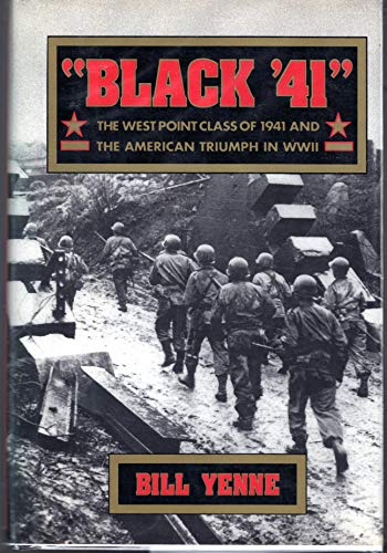 Stock image for Black '41: The West Point Class of 1941 and the American Triumph in World War II for sale by Works on Paper