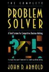 Beispielbild fr The Complete Problem Solver : A Total System for Competitive Decision Making zum Verkauf von Better World Books