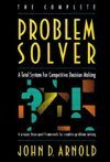 Stock image for The Complete Problem Solver : A Total System for Competitive Decision Making for sale by Better World Books