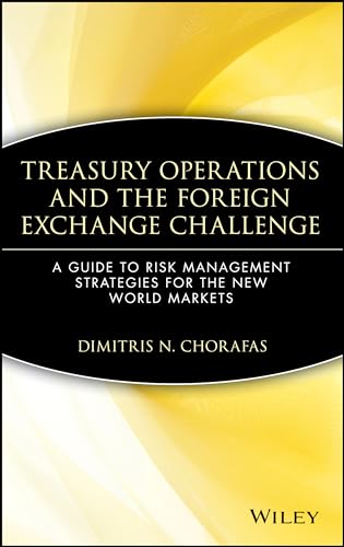 Imagen de archivo de Treasury Operations and the Foreign Exchange Challenge : A Guide to Risk Management Strategies for the New World Markets a la venta por Better World Books