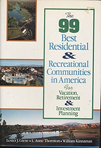 Stock image for The 99 Best Residential & Recreational Communities in America for Vacation, Retirement & Investment Planning for sale by Rob the Book Man