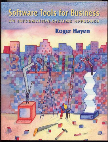 Software Tools for Business: An Information Systems Approach (9780471546948) by Hayen, Roger