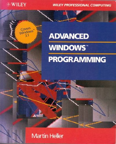 Advanced Windows Programming (Wiley Professional Computing) (9780471547112) by Heller, Martin