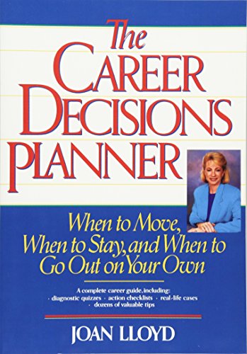 Stock image for The Career Decisions Planner : When to Move, When to Stay, and When to Go Out on Your Own for sale by Better World Books