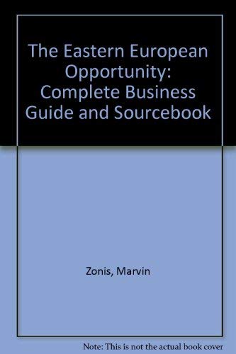 The East European Opportunity: The Complete Business Guide and Sourcebook (9780471547341) by Zonis, Marvin; Semler, Dwight