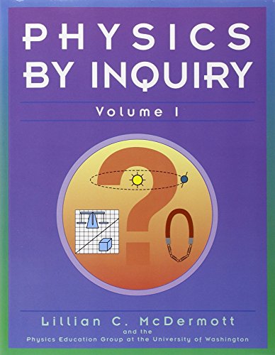 Imagen de archivo de Physics by Inquiry: An Introduction to Physics and the Physical Sciences (2 Volume Set) a la venta por BGV Books LLC