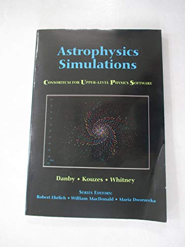 Stock image for Astrophysics Simulations: The Consortium for Upper Level Physics Software/Book and Floppy Disk (Cups) for sale by HPB-Red