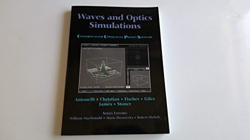 Waves and Optics Simulations: The Consortium for Upper-Level Physics Software (9780471548874) by Christian, Wolfgang; Antonelli, Andrew; Fischer, Susan; Giles, Robin A.; James, Brian W.; Stoner, Ronald
