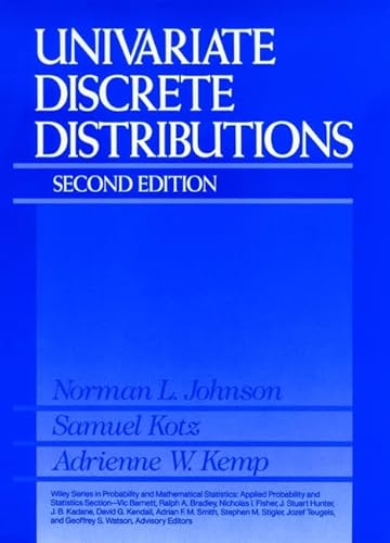 Univariate Discrete Distributions (Wiley Series in Probability and Statistics) (9780471548973) by Johnson, Norman L.; Kotz, Samuel; Kemp, Adrienne W.