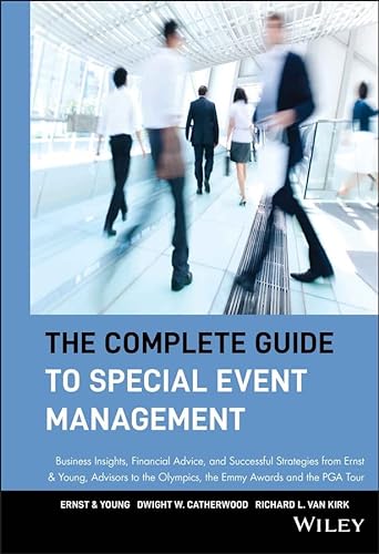 9780471549086: The Complete Guide to Special Event Management: Business Insights, Financial Advice, and Successful Strategies from Ernst & Young, Advisors to the Olympics, the Emmy Awards and the PGA Tour