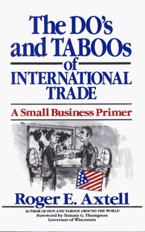 Beispielbild fr The Do's and Taboos of International Trade : A Small Business Primer zum Verkauf von Better World Books