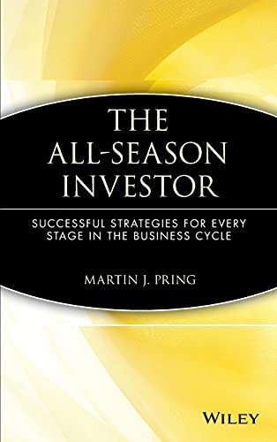 The All-Season Investor: Successful Strategies for Every Stage in the Business Cycle (9780471549772) by Pring, Martin J.