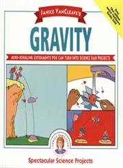 9780471550501: Janice VanCleave's Gravity (Spectacular Science Projects S.)