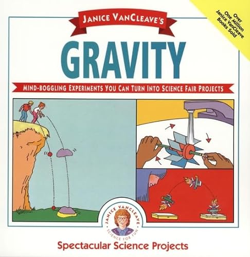 9780471550501: Janice VanCleave's Gravity: Mind-boggling Experiments You Can Turn Into Science Fair Projects