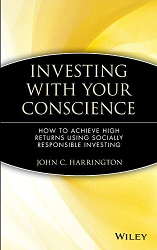 Beispielbild fr Investing with Your Conscience : How to Achieve High Returns Using Socially Responsible Investing zum Verkauf von Better World Books