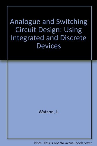Stock image for Analog and Switching Circuit Design: Using Integrated and Discrete Devices for sale by WorldofBooks