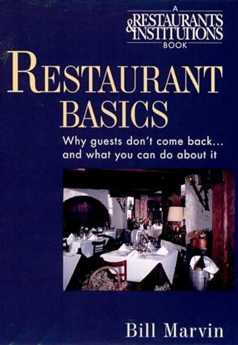 Beispielbild fr Restaurant Basics : Why Guests Don't Come Back. and What You Can Do about It zum Verkauf von Better World Books