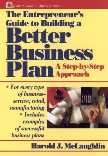 Stock image for The Entrepreneur's Guide to Building a Better Business Plan for sale by Sleepy Hollow Books
