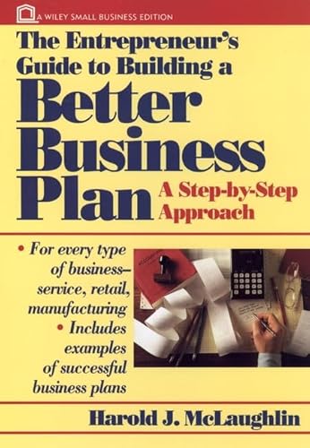 The Entrepreneur's Guide to Building a Better Business Plan