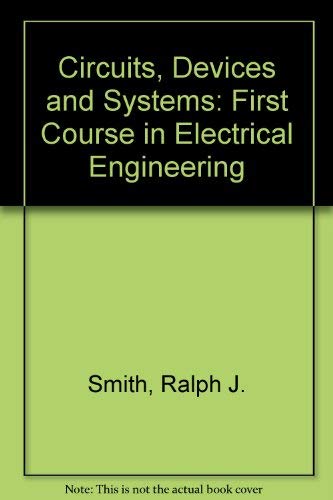 9780471552215: Circuits, Devices and Systems: First Course in Electrical Engineering