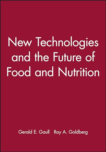 9780471554080: New Technologies and the Future of Food and Nutrition