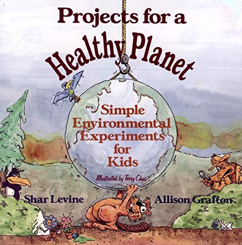 Stock image for Projects for a Healthy Planet : Simple Environmental Experiments for Kids for sale by Better World Books: West