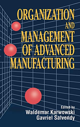 Imagen de archivo de Organization and Management of Advanced Manufacturing a la venta por Reader's Corner, Inc.