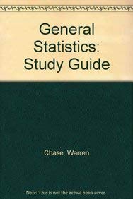 General Statistics, Student Study Guide (9780471555476) by Chase, Warren; Bown, Fred