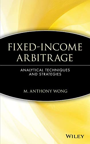 9780471555520: Fixed-Income Arbitrage: Analytical Techniques and Strategies: 32 (Wiley Finance)