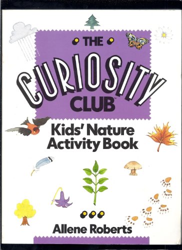 Stock image for The Curiosity Club: Kids' Nature Activity Book for sale by Granada Bookstore,            IOBA