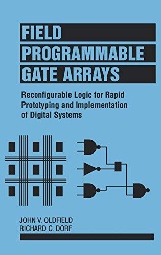 Imagen de archivo de Field-Programmable Gate Arrays: Reconfigurable Logic for Rapid Prototyping and Implementation of Digital Systems a la venta por HPB-Red