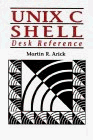 Stock image for UNIX C Shell Desk Reference for sale by Wonder Book