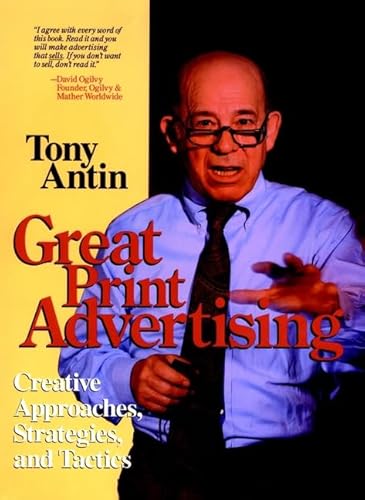 9780471557135: Great Print Advertising: Creative Approaches, Strategies, and Tactics