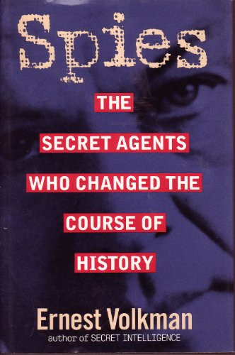 Stock image for Spies: The Secret Agents Who Changed the Course of History for sale by ThriftBooks-Dallas