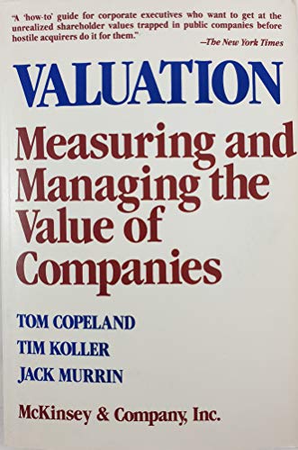 Valuation: Measuring and Managing the Value of Companies (Frontiers in Finance Series) (9780471557180) by Copeland, Tom; Koller, Tim; Murrin, Jack