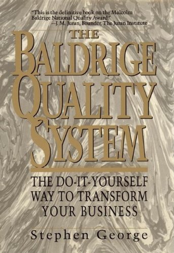 Beispielbild fr The Baldrige Quality System: The Do-It-Yourself Way to Transform Your Business zum Verkauf von Wonder Book