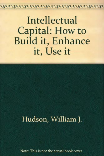 Stock image for Intellectual Capital : How to Build It, Enhance It, Use It for sale by Better World Books